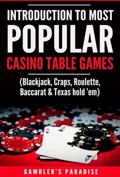 Introduction to Most Popular Casino Table Games (eBook, ePUB)
