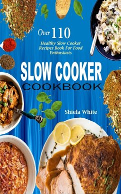 Slow Cooker Cookbook (eBook, ePUB) - White, Shiela