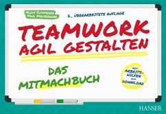 Teamwork agil gestalten - Das Mitmachbuch (eBook, PDF) - Summerer, Alois; Maisberger, Paul