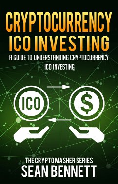 Cryptocurrency ICO Investing (eBook, ePUB) - Bennett, Sean