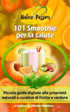 101 Smoothie per la salute (eBook, ePUB) - Rebiere, Cristina; Rebiere, Olivier