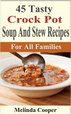 45 Tasty Crock Pot Soups And Stews Recipes (eBook, ePUB)