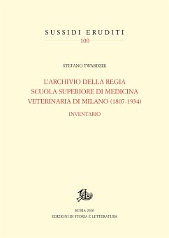 L'Archivio della Regia Scuola superiore di medicina veterinaria di Milano 1807-1934 (eBook, PDF) - Twardzik, Stefano