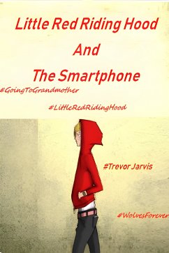 Little Red Riding Hood And The Smartphone (eBook, ePUB) - Jarvis, Trevor