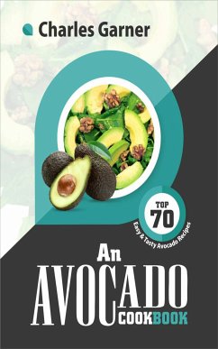 An Avocado Cookbook (eBook, ePUB) - Garner, Charles
