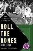 Roll the Bones: The History of Gambling (eBook, ePUB)