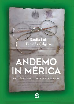 Andemo in Mèrica (eBook, ePUB) - Farneda Calgaro, Danilo Luis