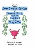 Drink from the Cup of Heavenly Blessings straight from Gods word in the Holy Bible (eBook, ePUB)