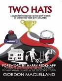 Two Hats A guide for those coaching or thinking of coaching their own children (eBook, ePUB)