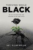 Thriving While Black (eBook, ePUB)