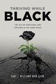 Thriving While Black (eBook, ePUB) Thriving While Black (eBook, ePUB)