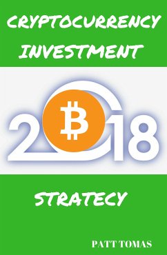 Cryptocurrency Investment 2018 (eBook, ePUB) - Tomas, Patt
