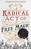 A Radical Act of Free Magic (eBook, ePUB)