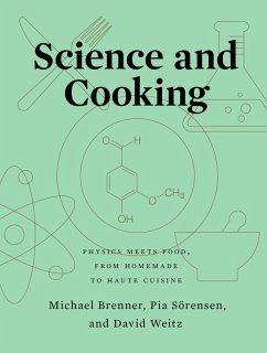 Science and Cooking: Physics Meets Food, From Homemade to Haute Cuisine (eBook, ePUB) - Brenner, Michael; Sörensen, Pia; Weitz, David