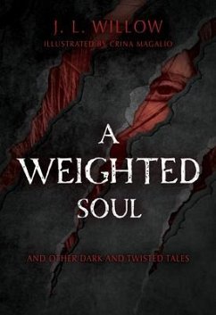 A Weighted Soul and Other Dark and Twisted Tales (eBook, ePUB) - Willow, J. L.