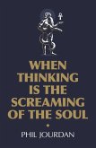 When Thinking is the Screaming of the Soul (eBook, ePUB)