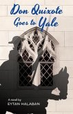 Don Quixote Goes To Yale (eBook, ePUB) Don Quixote Goes To Yale (eBook, ePUB)
