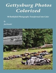Gettysburg Photos Colorized (eBook, ePUB) - Kunkel, Jack L.