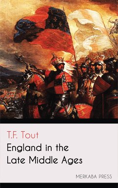 England in the Late Middle Ages (eBook, ePUB) - Tout, T.F.