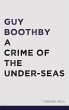 A Crime of the Under-seas (eBook, ePUB) - Bild 1