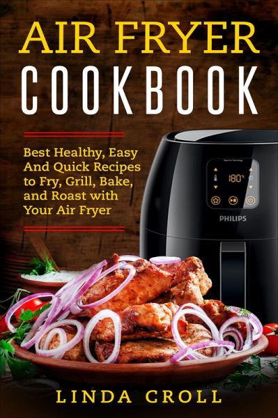 Air Fryer Cookbook (eBook, ePUB) Air Fryer Cookbook (eBook, ePUB)