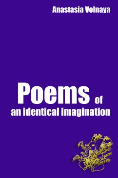 Poems of an identical imagination (eBook, ePUB) - Volnaya, Anastasia