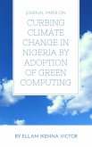 Journal Paper On Curbing Climate Change In Nigeria By Adoption Of Green Computing (eBook, ePUB)