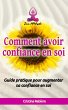 Comment avoir confiance en soi (eBook,... - Bild 1