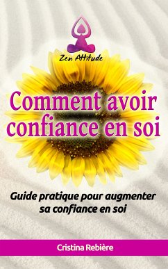 Comment avoir confiance en soi (eBook, ePUB) - Rebiere, Olivier; Rebiere, Cristina