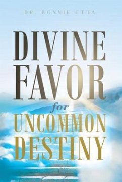 Divine Favor for Uncommon Destiny (eBook, ePUB) - Etta, Bonnie