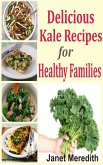 Delicious Kale Recipes For Healthy Families (eBook, ePUB)