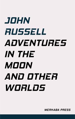 Adventures in the Moon and Other Worlds (eBook, ePUB) - Russell, John