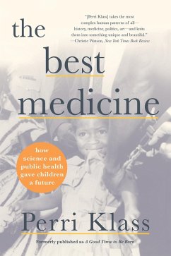 The Best Medicine: How Science and Public Health Gave Children a Future (eBook, ePUB) - Klass, Perri