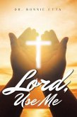 Lord, Use Me (eBook, ePUB)
