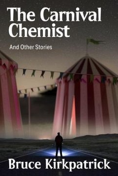 The Carnival Chemist and Other Stories (eBook, ePUB) - Kirkpatrick, Bruce