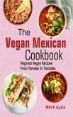 The Vegan Mexican Cookbook (eBook, ePUB)