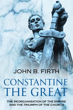 Constantine the Great (eBook, ePUB) - Firth, John B.