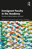 Immigrant Faculty in the Academy (eBook, PDF)