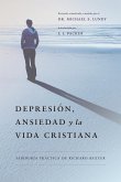 Depresión, Ansiedad y la Vida Cristiana (eBook, ePUB) Depresión, Ansiedad y la Vida Cristiana (eBook, ePUB)