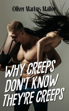 Cover Why Creeps Don't Know They're Creeps (eBook, ePUB)