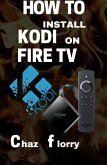 How To Install Kodi On Fire Tv (eBook, ePUB)