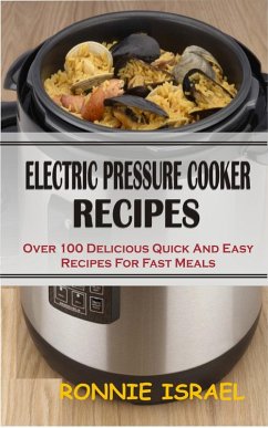 Electric Pressure Cooker Recipes (eBook, ePUB) - Israel, Ronnie