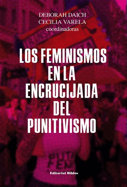 Los feminismos en la encrucijada del punitivismo (eBook, ePUB) Los feminismos en la encrucijada del punitivismo (eBook, ePUB)