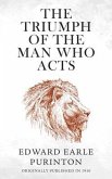 The Triumph of the Man Who Acts (eBook, ePUB)