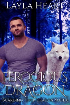 Cover Ferocious Dragon (Guarding Their Dragon Mate, #6) (eBook, ePUB)