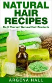 Natural Hair Recipes: Do It Yourself Natural Hair Products (eBook, ePUB)