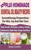 100 Plus Homemade Essential Oil Beauty Recipes (eBook, ePUB) 100 Plus Homemade Essential Oil Beauty Recipes (eBook, ePUB)