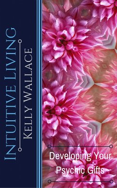 Intuitive Living (eBook, ePUB) - Wallace, Kelly