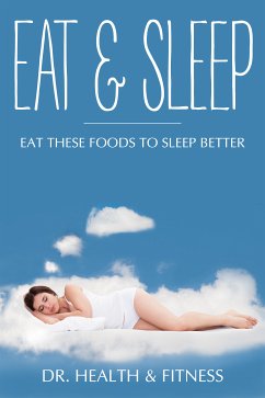 Eat & Sleep (eBook, ePUB) - Dr. Health & Fitness