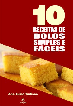 10 Receitas de bolos simples e fáceis (eBook, ePUB) - Tudisco, Ana Luiza